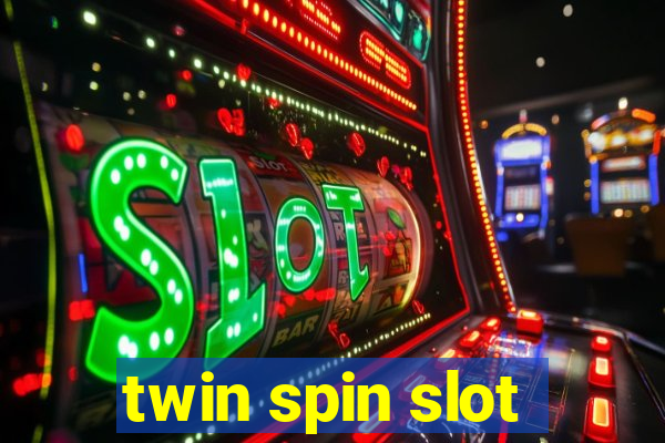 twin spin slot