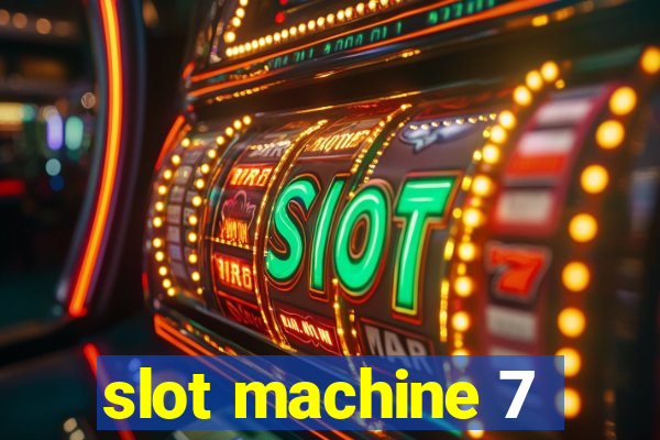 slot machine 7