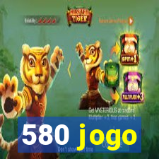 580 jogo