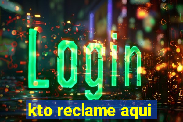 kto reclame aqui