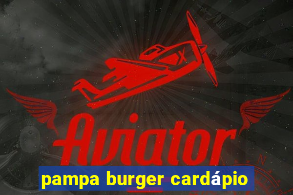 pampa burger cardápio