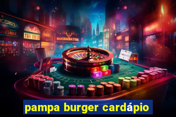 pampa burger cardápio