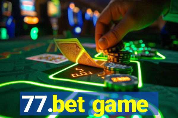 77.bet game