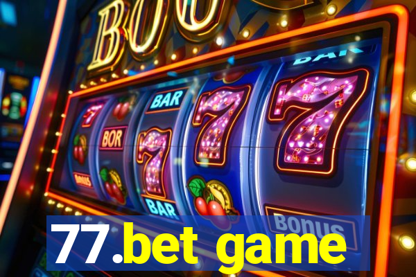 77.bet game