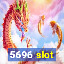 5696 slot