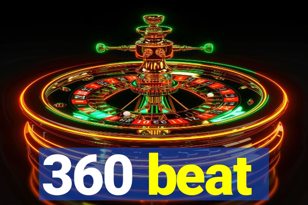 360 beat