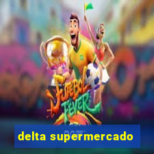 delta supermercado