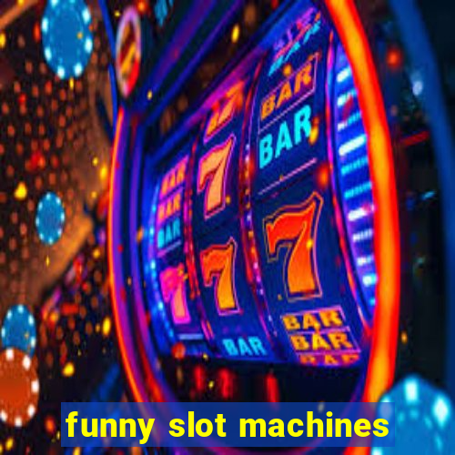 funny slot machines