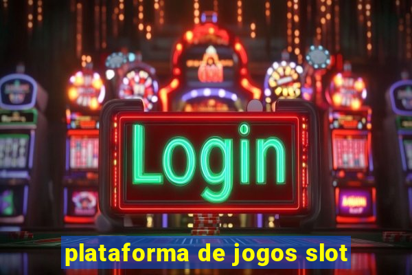 plataforma de jogos slot