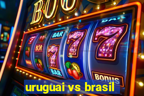 uruguai vs brasil