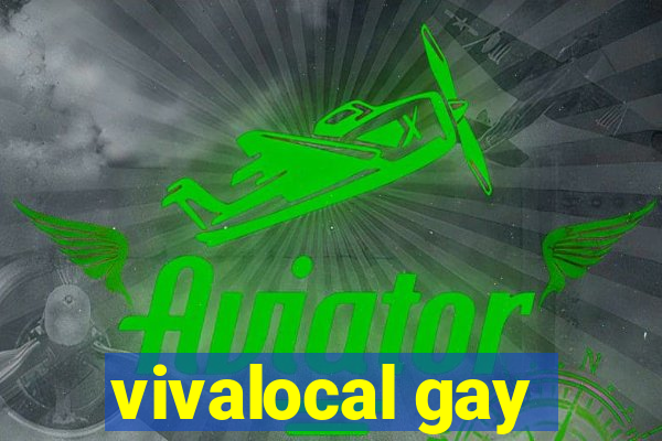 vivalocal gay