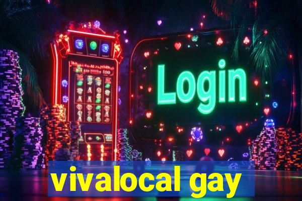 vivalocal gay