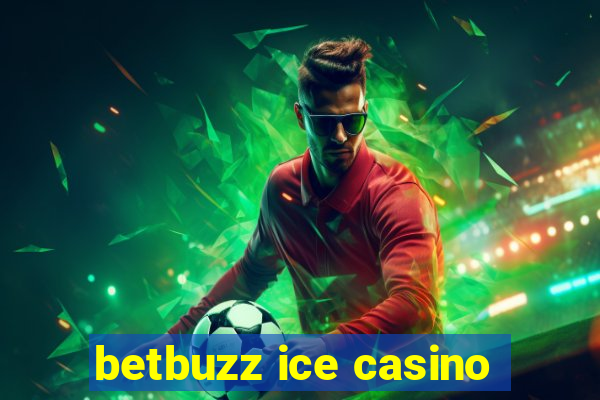 betbuzz ice casino