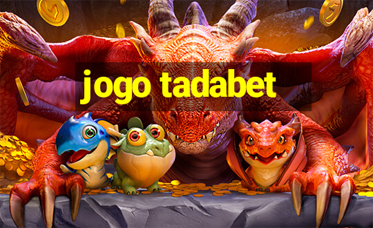 jogo tadabet