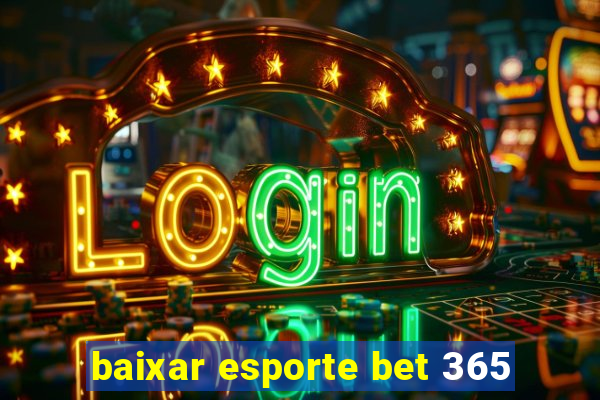 baixar esporte bet 365