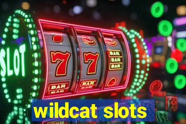 wildcat slots