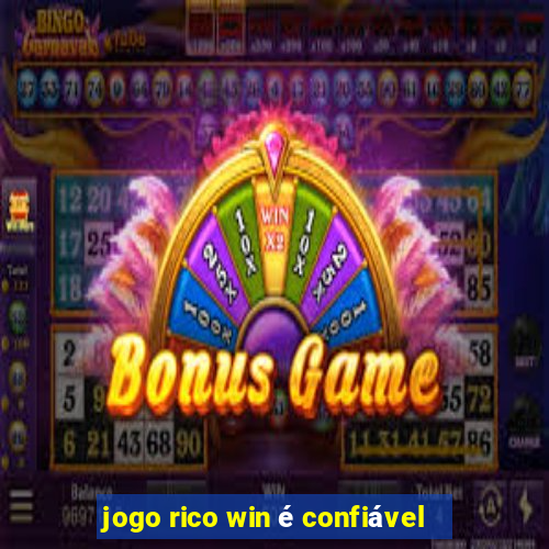 jogo rico win é confiável