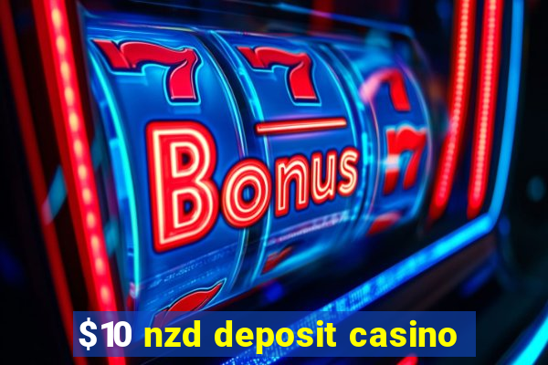 $10 nzd deposit casino