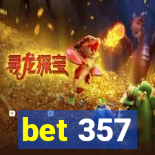 bet 357