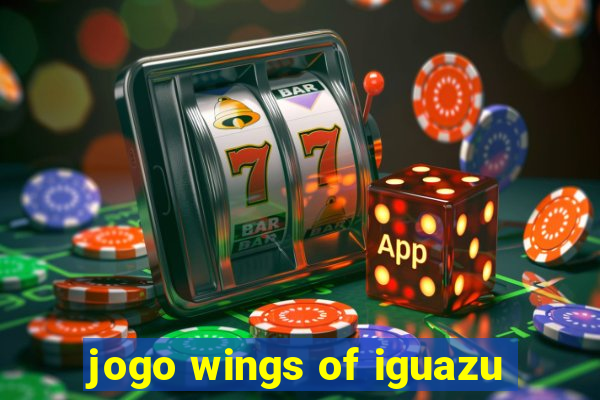 jogo wings of iguazu