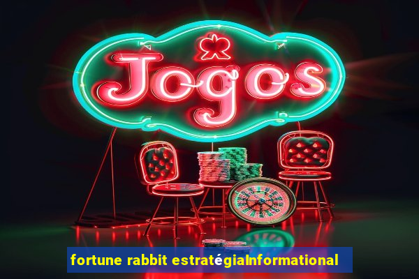 fortune rabbit estratégiaInformational