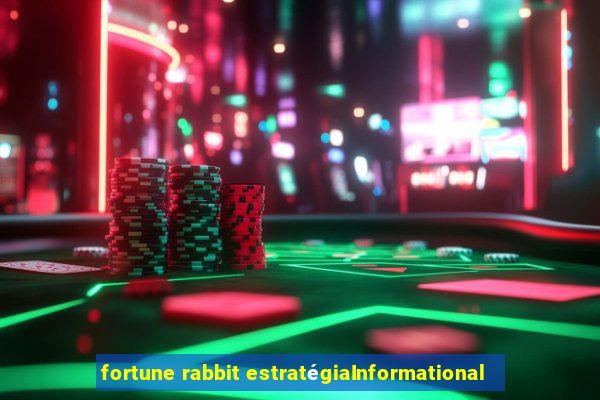 fortune rabbit estratégiaInformational