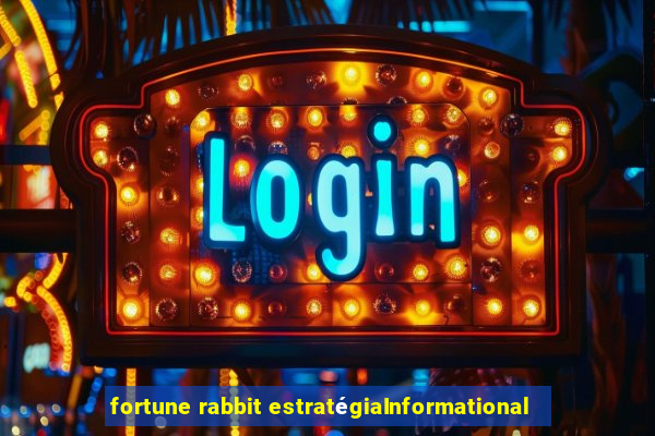 fortune rabbit estratégiaInformational