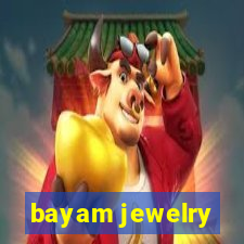 bayam jewelry