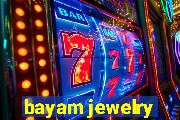 bayam jewelry