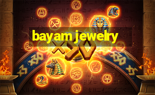 bayam jewelry