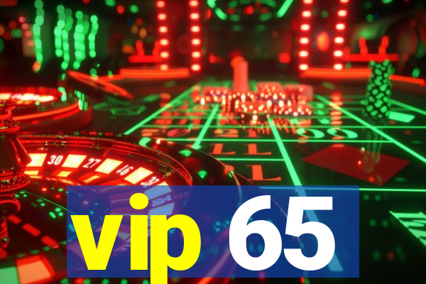 vip 65