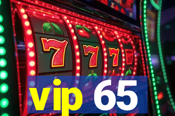 vip 65