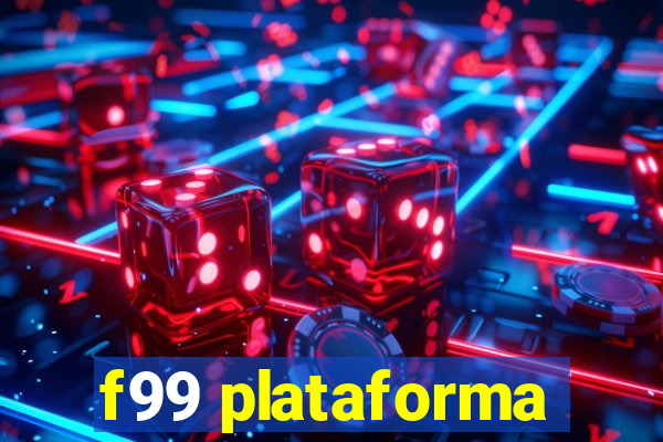 f99 plataforma