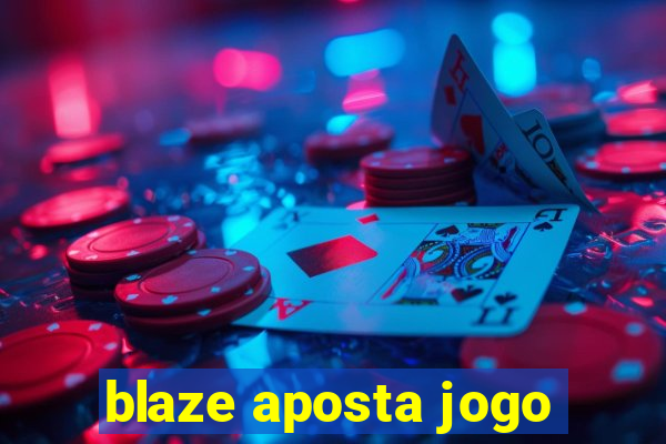 blaze aposta jogo