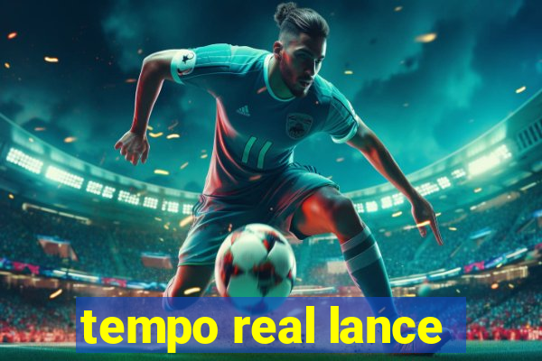 tempo real lance