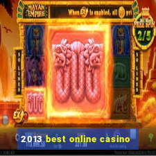 2013 best online casino