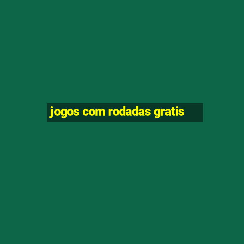 jogos com rodadas gratis