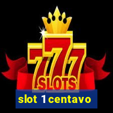 slot 1 centavo