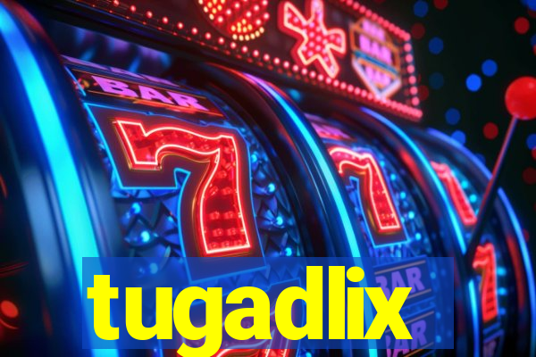 tugadlix