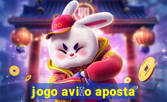 jogo avi茫o aposta