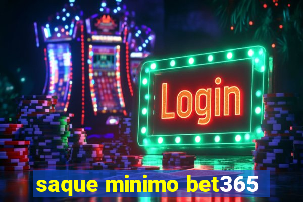 saque minimo bet365