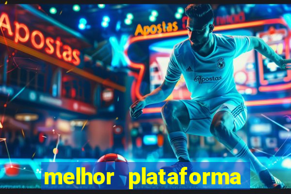 melhor plataforma de jogos de aposta