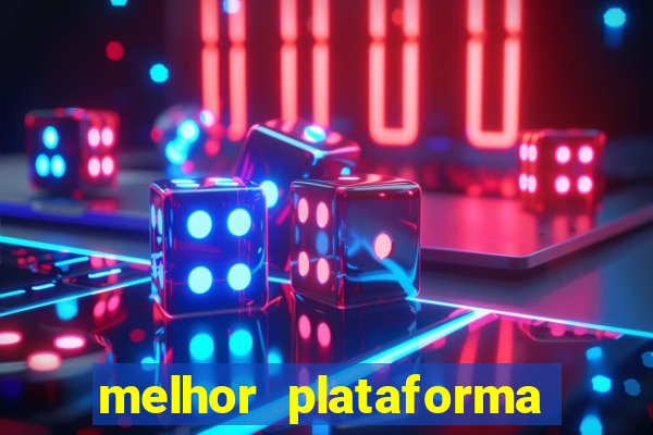 melhor plataforma de jogos de aposta