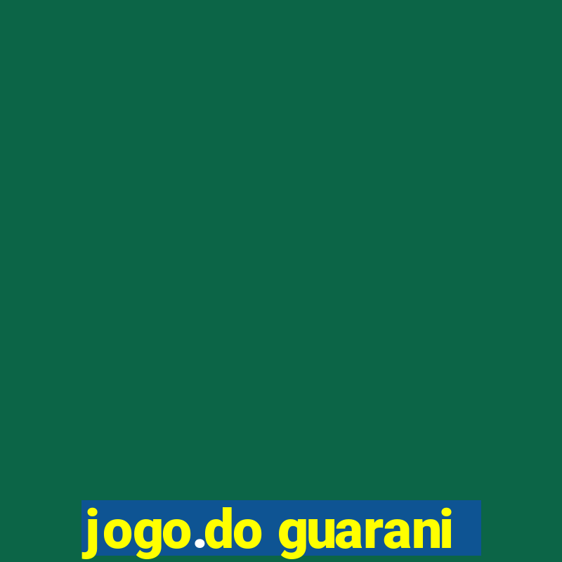 jogo.do guarani