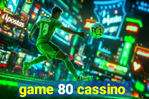 game 80 cassino