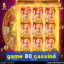 game 80 cassino