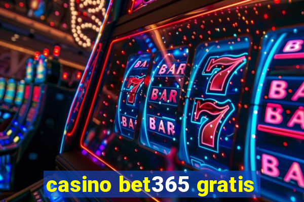 casino bet365 gratis