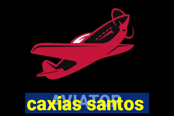 caxias santos