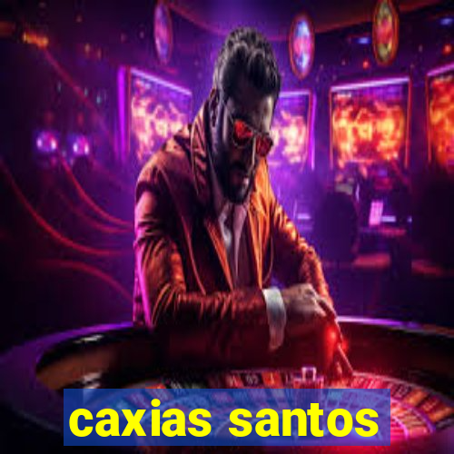 caxias santos