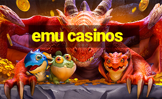 emu casinos